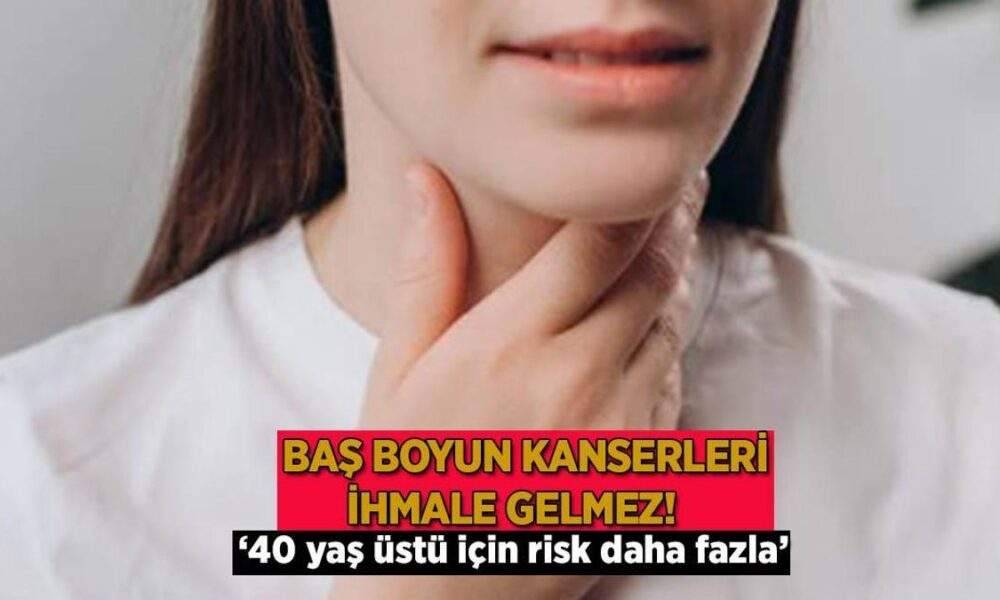 Baş boyun kanserleri ihmale gelmez! ‘40 yaş üstü için risk daha fazla’