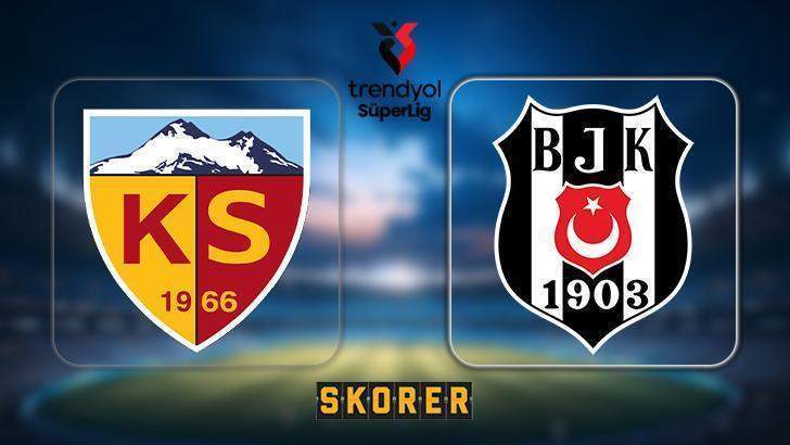 CANLI | Beşiktaş, Kayserispor deplasmanında! Süper Lig heyecanı