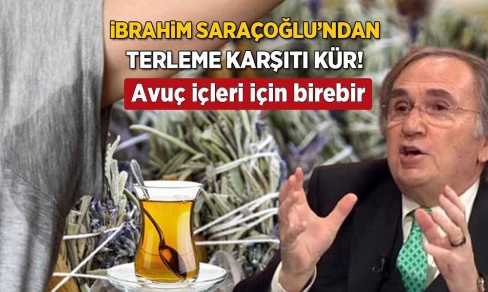 İbrahim Saraçoğlu’ndan terleme karşıtı kür! 3 bitkiyi karıştırın, avuç içleri anında kuruyor