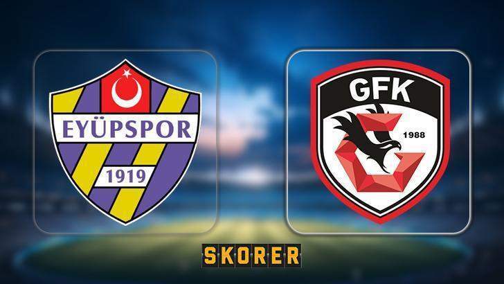 Süper Lig’de Eyüpspor – Gaziantep FK maçı!