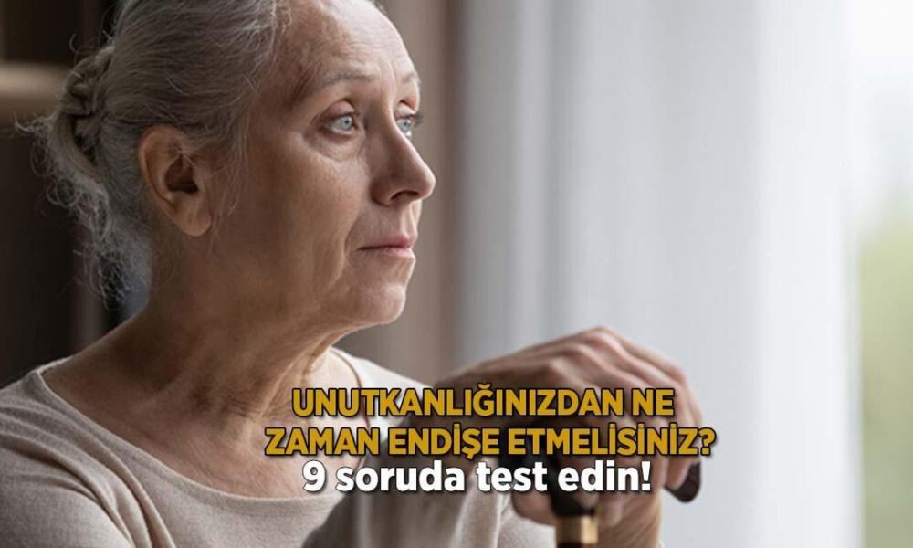Unutkanlığınızdan ne zaman endişe etmelisiniz? 9 soruda test edin!