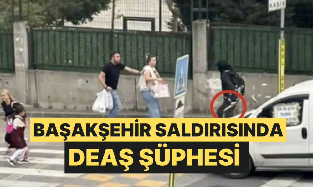 Başakşehir’deki Bıçaklı Saldırıyla İlgili Soruşturmada DEAŞ Korkusu
