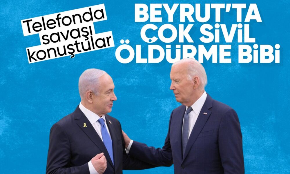 Biden, Netanyahu ile telefonda görüştü: Beyrut’ta sivillerin gördüğü zarar minimize edilmeli