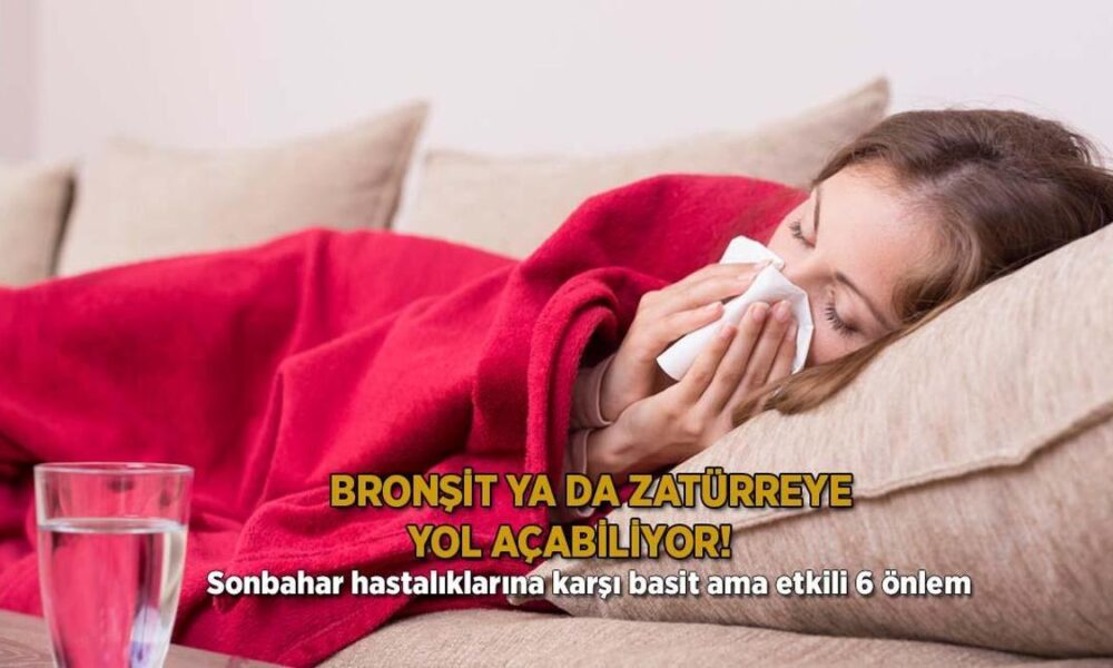 Bronşit ya da zatürreye yol açabiliyor! Sonbahar hastalıklarına karşı basit ama etkili 6 önlem