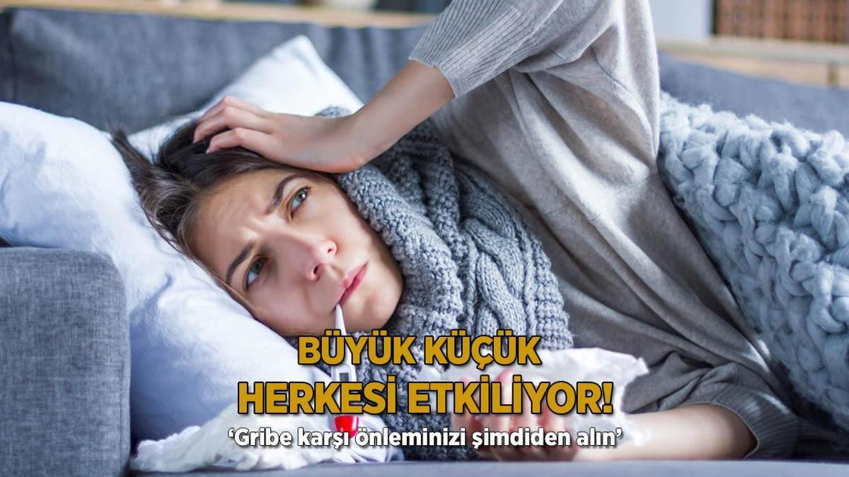Büyük küçük herkesi etkiliyor! ‘Gribe karşı önleminizi şimdiden alın’
