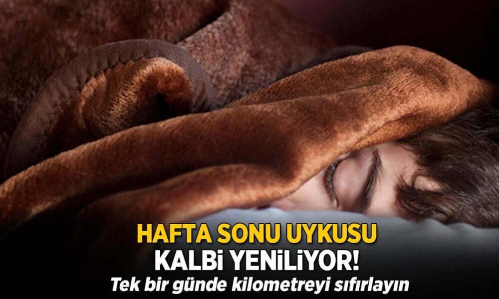 Hafta sonu uykusu kalbi yeniliyor! Sadece bir günde kilometreyi sıfırlayın