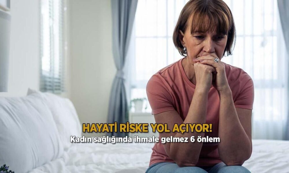 Hayati riske yol açabilir! Çoğu kadının gözünden kaçıyor, 6 kritik hata