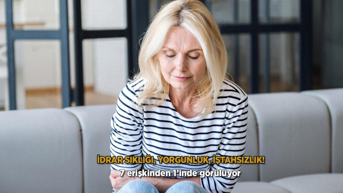 İdrar sıklığı, yorgunluk, iştahsızlık! 7 erişkinden 1’inde görülüyor