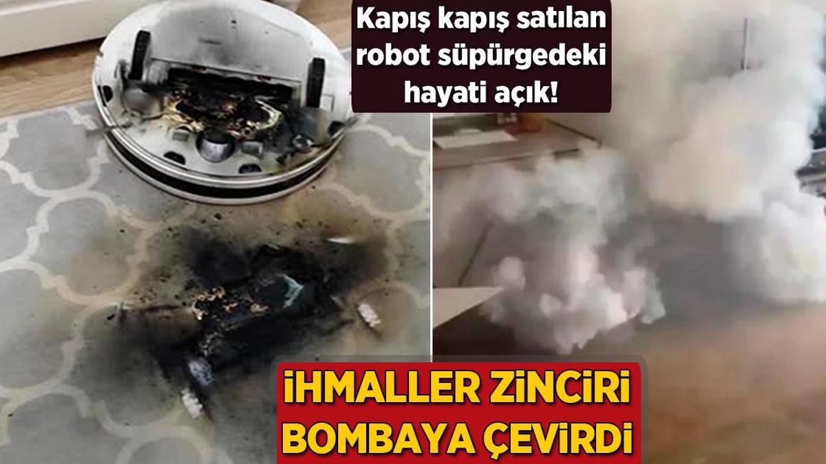 kapis-kapis-satilan-robot-supurgedeki-hayati-acik-ihmaller-zinciri-bombaya-cevirdi-OvrqVHPc.jpg