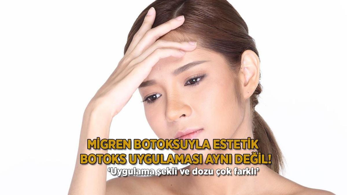 Migren botoksuyla estetik botoks uygulaması aynı değil! ‘Uygulama şekli ve dozu çok farklı’
