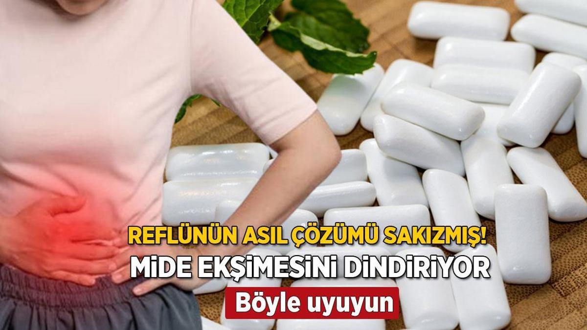Reflünün reçetesi meğer sakızdaymış! Mideyi kuş gibi yemek borusundaki asidi tertemiz yapıyor