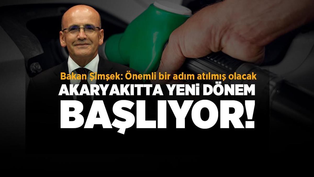 Akaryakıtta yeni dönem 1 Ocak’ta başlıyor! Bakan Şimşek: Önemli bir adım atılmış olacak