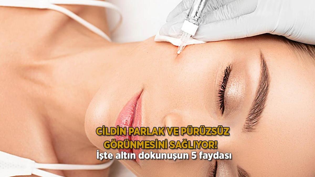 Cildin parlak ve pürüzsüz görünmesini sağlıyor! İşte altın dokunuşun 5 faydası