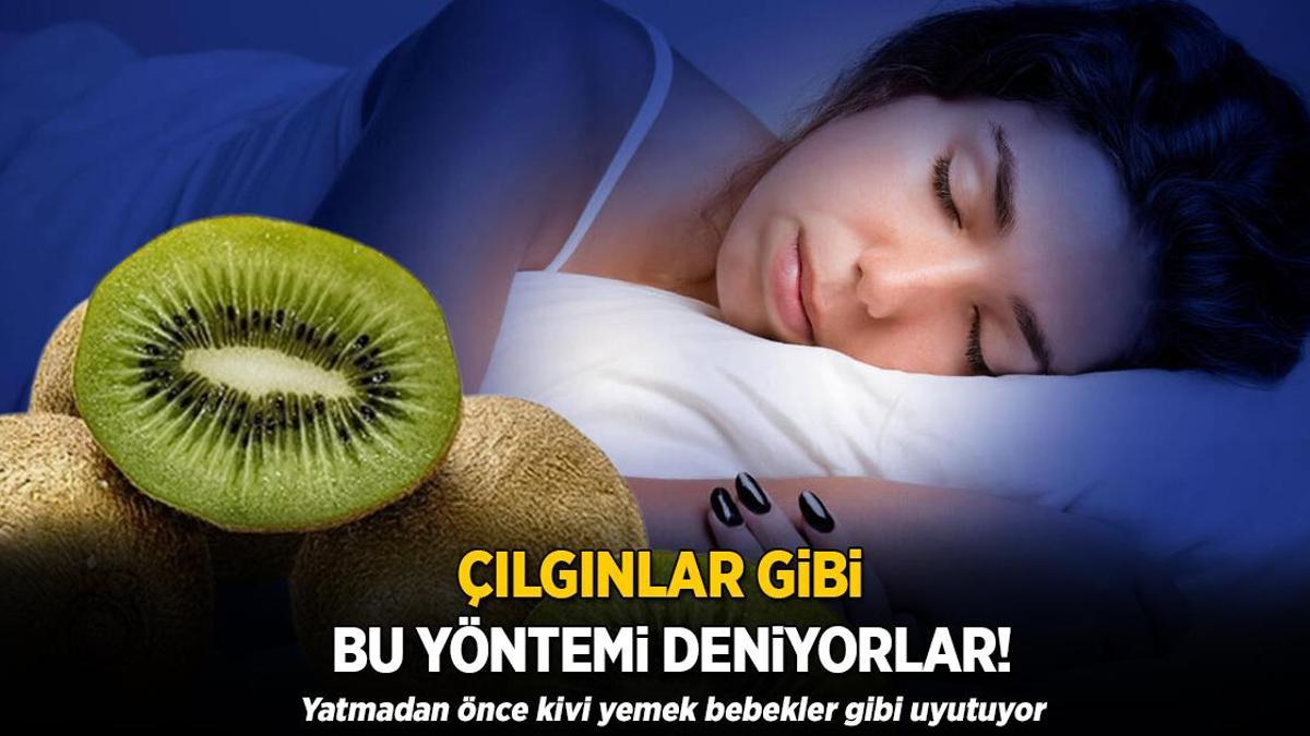 Çılgınlar gibi bu yöntemi deniyorlar! Yatmadan önce kivi yemek bebekler gibi uyutuyor