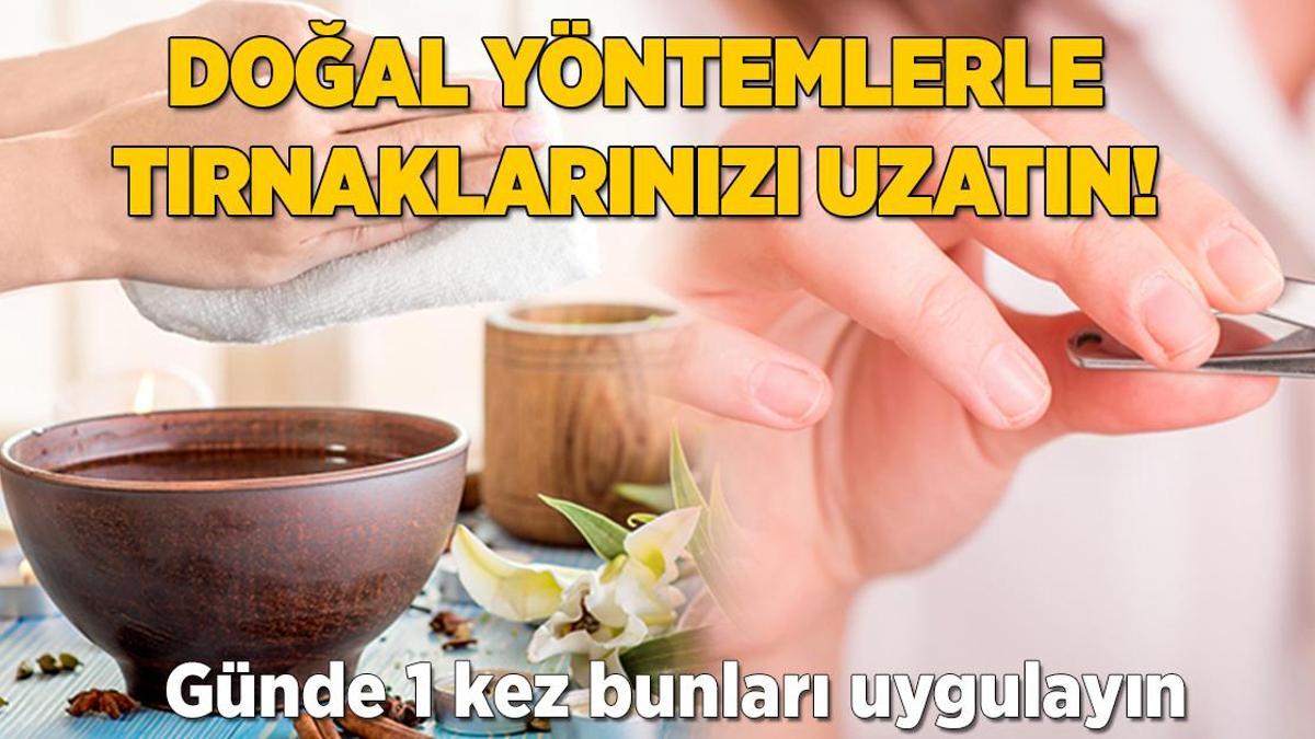 Doğal yöntemlerle tırnaklarınızı uzatın! Günde 1 kez uygulamak bile yetiyor