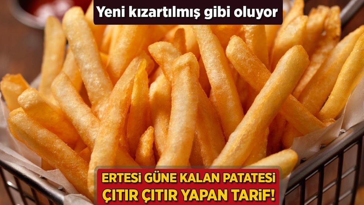 Ertesi güne kalan patatesi çıtır çıtır yapan tarif! Yeni kızartılmış gibi oluyor