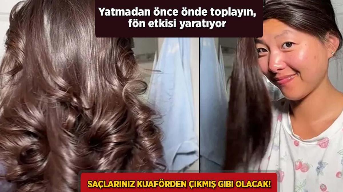 Saçlarınız değme kuaföre taş çıkartacak! Yatmadan önde toplayın, fön etkisi yaratıyor