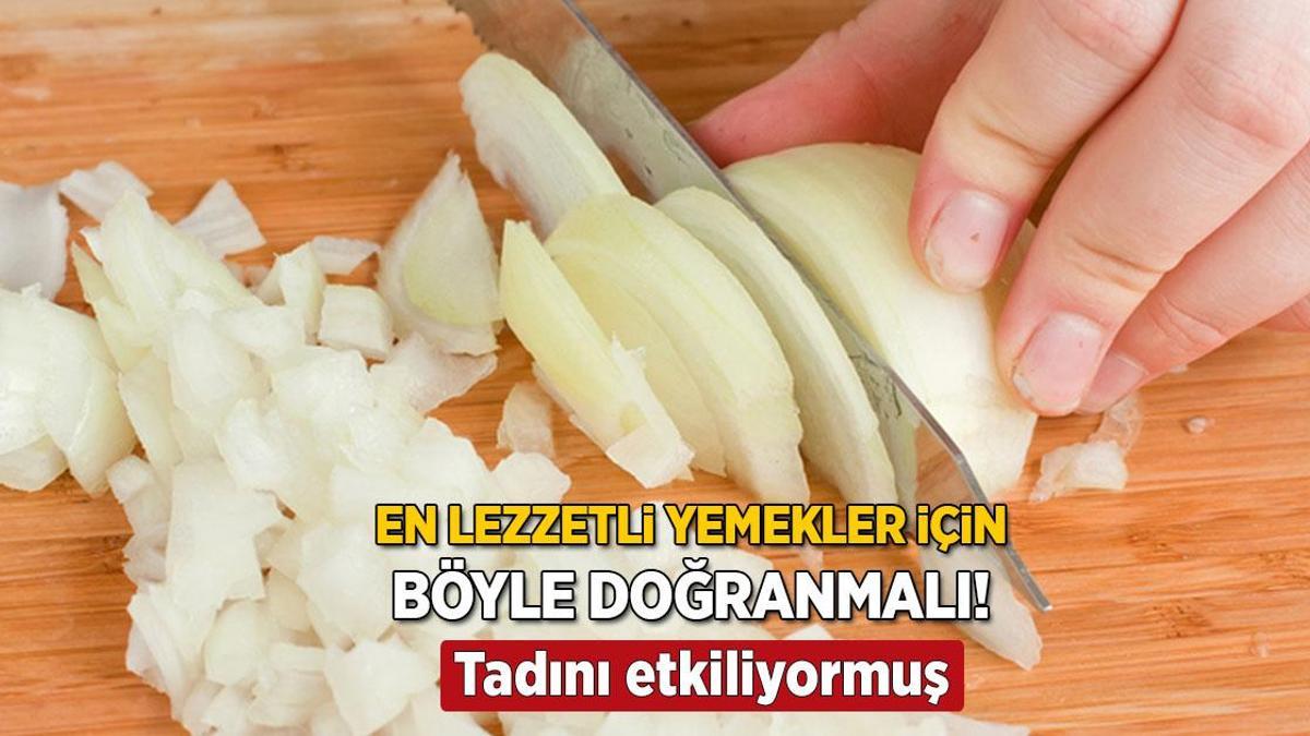 Yemeğe lezzet katan soğan doğrama yöntemi! Ünlü şefler böyle yapıyor, çaprazı makbul